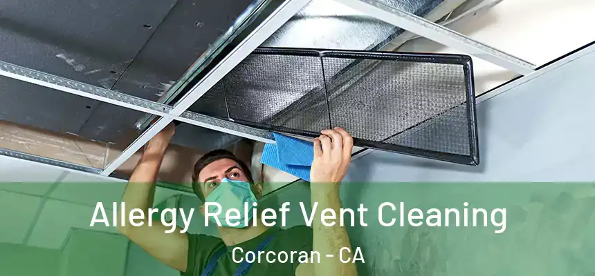  Allergy Relief Vent Cleaning Corcoran - CA