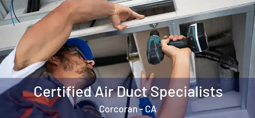  Certified Air Duct Specialists Corcoran - CA