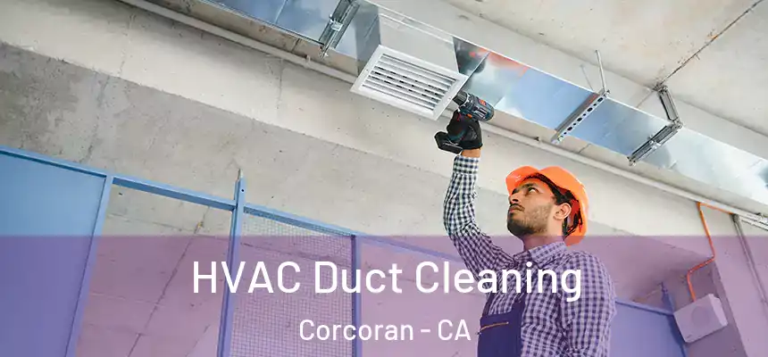  HVAC Duct Cleaning Corcoran - CA