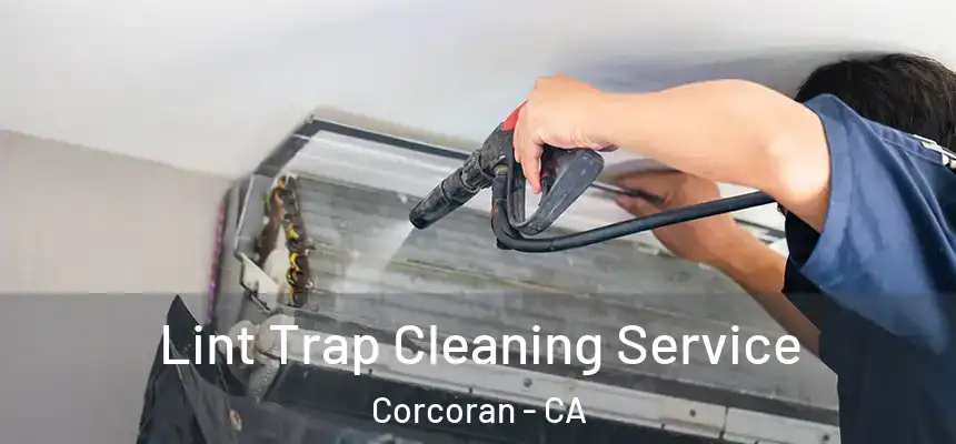  Lint Trap Cleaning Service Corcoran - CA